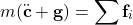 \[m(\ddot{\mathbf{c}} + \mathbf{g}) = \sum \mathbf{f}_i\]